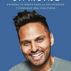 Piensa Como Un Monje: Entrena Tu Mente Para La Paz Interior Y Consigue Una Vida Plena / Think Like a Monk: Train Your Mind for Peace and Purpose Every