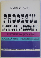 PROCESUL INSTRUCTIV - EDUCATIV - INSTRUIREA SCOLARA , ANALIZA MULTIDIFERENTIALA de MARIN C . CALIN , 1995 foto