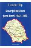 Secvente botosanene peste decenii (1982-2022) - Corneliu Filip