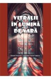 Vitralii in lumina de vara - Dorian Stoilescu, Loredana Tudor-Tomescu