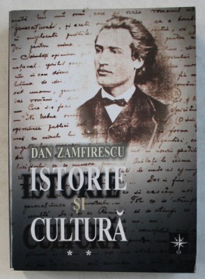 ISTORIE SI CULTURA 1955-2003 VOLUMUL. II de DAN ZAMFIRESCU , 2003 foto