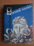 Anatoli Ivankin - Ultimul Kamikaze (usor uzata)