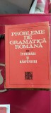 Cumpara ieftin PROBLEME DE GRAMATICA ROMANA DE INTREBARI SI RASPUNSURI -IANCU COLEASA