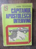 Horia Tecuceanu - Capitanul Apostolescu intervine