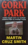 Gorki Park - Martin Cruz Smith, Editura Orizonturi, 2004, Carte Politista, 440 Pagini