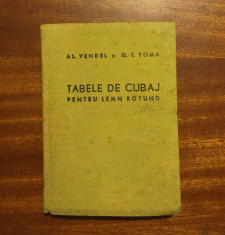 Tabele de cubaj pentru lemn rotund - Al. Vendel, G. T. Toma (1955) foto