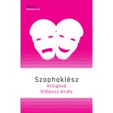 Antigon&eacute; / Oidipusz kir&aacute;ly - Szophokl&eacute;sz