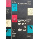 Actori de ieri si de azi - 1973 - N. Carandino (Q61)