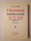 R.-M. Alberes - L&#039;Aventure intellectuelle du XXe siecle: panorama des litteratures europeennes 1900-1970