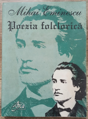 Poezia folclorica - Mihai Eminescu, Gellu Dorian// vol. 1 foto