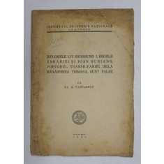 Diplomele lui Sigismund I, Regele Ugariei si Ioan Huniade, voievodul Transilvania, Al. A. Vasilescu ,1944