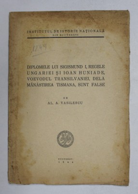 Diplomele lui Sigismund I, Regele Ugariei si Ioan Huniade, voievodul Transilvania, Al. A. Vasilescu ,1944 foto