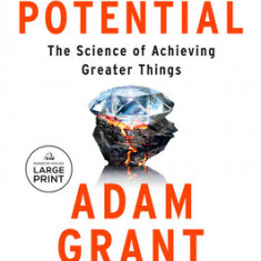 Hidden Potential: The Science of Achieving Greater Things