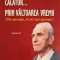 CALATOR... PRIN VALTOAREA VREMII VOL.4-ALEXANDRU MANASTIREANU-246740