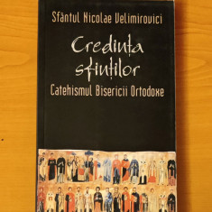 Nicolae Velimirovici - Credința sfinților. Catehismul Bisericii Ortodoxe