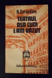 N. Carandino - Teatrul așa cum l-am văzut