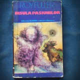 INSULA PASIUNILOR - ROY FULLER