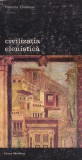 Francois Chamoux - Civilizatia elenistica, volumul 1