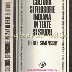 Cultura Si Filosofie Indiana In Texte Si Studii - Theofil Simenschy