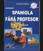 &Icirc;NVĂȚAȚI LIMBA SPANIOLĂ FĂRĂ PROFESOR - MANUAL / CURS PRACTIC - ANA-MARIA CAZACU