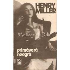 Primavara Neagra - Henry Miller