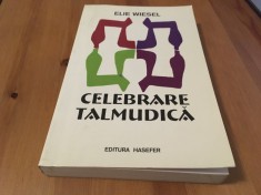 ELIE WIESEL, CELEBRARE TALMUDICA. PORTRETE SI LEGENDE