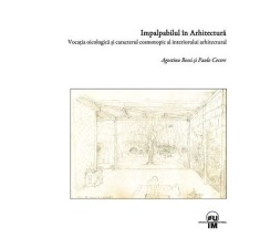 Agostino Bossi, Paolo Cecere - Impalpabilul in Arhitectura. Vocatia oicologica si caracterul cosmotopic al interiorului arhitectural (design interior)