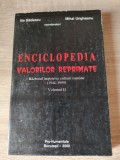 Enciclopedia valorilor reprimate. Razboiul impotriva culturii romane (1944-1999) - Volumul II - Ilie Badescu; Mihai Ungheanu (coordonatori), (2000)