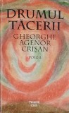 Drumul Tăcerii - Gheorghe Agenor Crișan - Poezii - Editura Triade 1995 - Carte Beletristica Romana