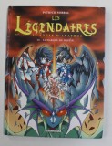 LES LEGENDAIRES - 10. LA MARQUE D &#039;ANATHOS par PATRICK SOBRAL , 2013 , PREZINTA HALOURI DE APA , BENZI DESENATE *