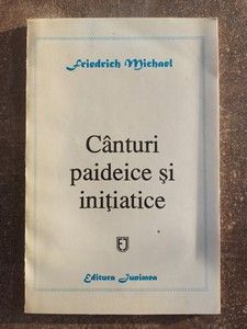 Canturi paideice si initiatice- Friedrich Michael foto