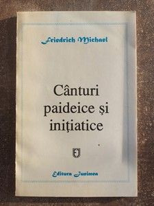 Canturi paideice si initiatice- Friedrich Michael