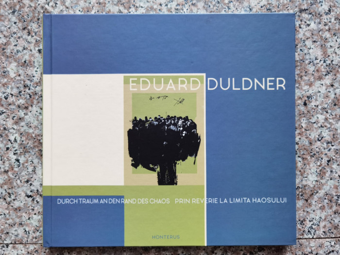 Eduard Duldner - Prin Reverie La Limita Haosului - Colectiv , B675