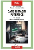 Date in imagini puternice - Editura Polirom