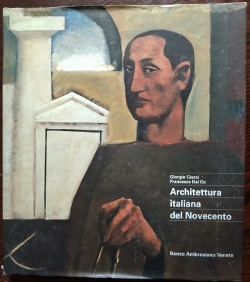 ARCHITETTURA ITALIANA DEL NOVECENTO(GIORGIO CIUCCI&amp;amp;FRANCESCO DAL CO/LB ITA/1990) foto