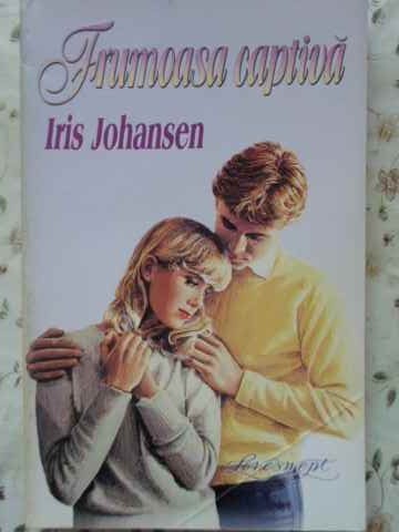 FRUMOASA CAPTIVA-IRIS JOHANSEN-219098