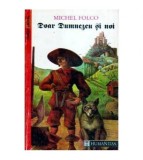 Michel Folco - Doar Dumnezeu si noi - roman istoric - 109013, Humanitas