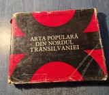 Arta Populară din Nordul Transilvaniei - Tancred Bănățeanu, 1969, Casa Creației Populare Maramureș