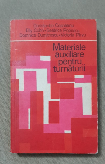Materiale auxiliare pentru turnătorii - Constantin Cosneanu, Elly Cohn