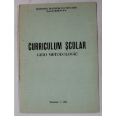 CURRICULUM SCOLAR , GHID METODOLOGIC , 1995