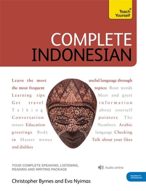 Complete Indonesian Beginner to Intermediate Course: Learn to Read, Write, Speak and Understand a New Language