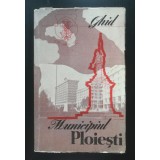 Ioan I. Manole; Jean Paltane et al. - Ghid Municipiul Ploiești