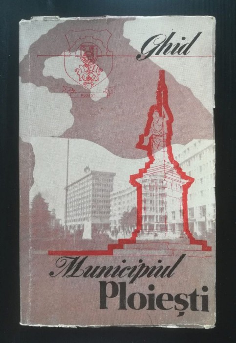 Ioan I. Manole; Jean Paltane et al. - Ghid Municipiul Ploiești