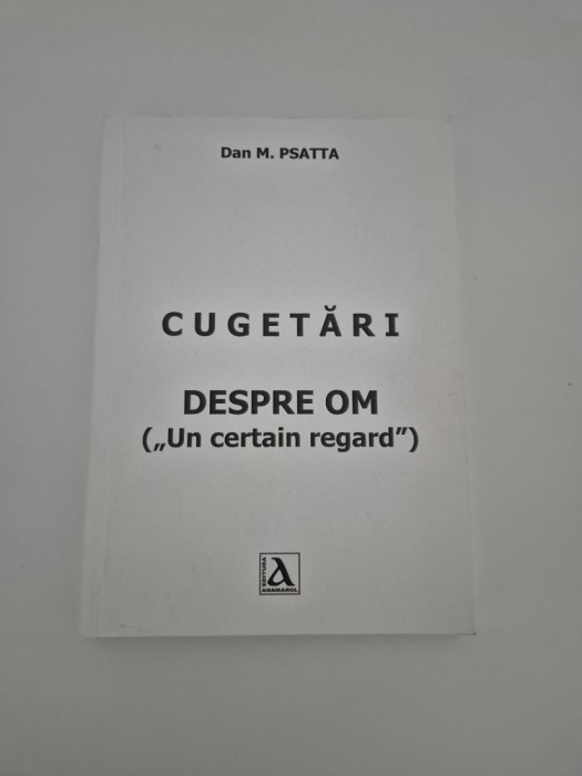 Dan M Psatta Cugetari despre om