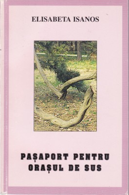 AS - EISABETA ISANOS - PASAPORT PENTRU ORASUL DE SUS foto