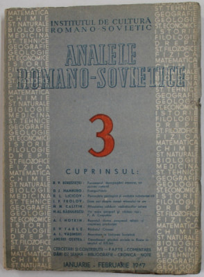 ANALELE ROMANO - SOVIETICE BULETIN DE STIINTA SI FILOSOFIE AL INSTITUTULUI DE CULTURA ROMANO - SOVIETIC , NR. 3 , IANUARIE - FEBRUARIE , 1947 foto