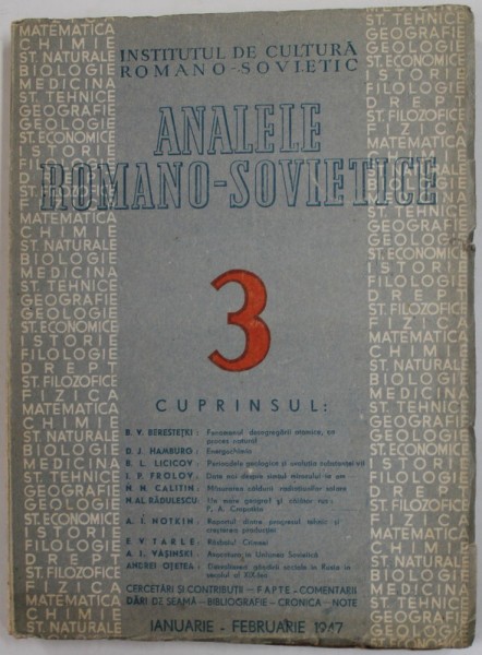 ANALELE ROMANO - SOVIETICE BULETIN DE STIINTA SI FILOSOFIE AL INSTITUTULUI DE CULTURA ROMANO - SOVIETIC , NR. 3 , IANUARIE - FEBRUARIE , 1947