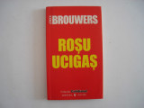 Rosu ucigas - Jeron Brouwers, 2006, Univers