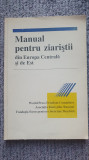 Manual pentru ziaristii din Europa Centrala si de Est, 1992, 210 pagini
