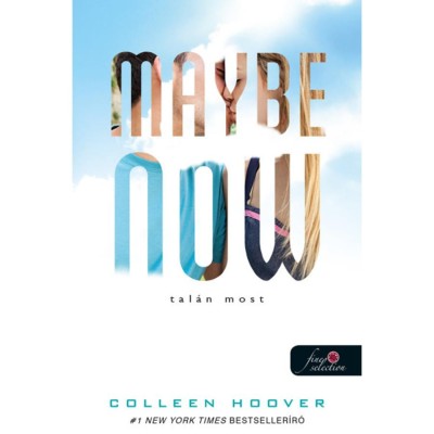 Maybe Now - Tal&amp;aacute;n most - Egy nap tal&amp;aacute;n 2. - Colleen Hoover foto